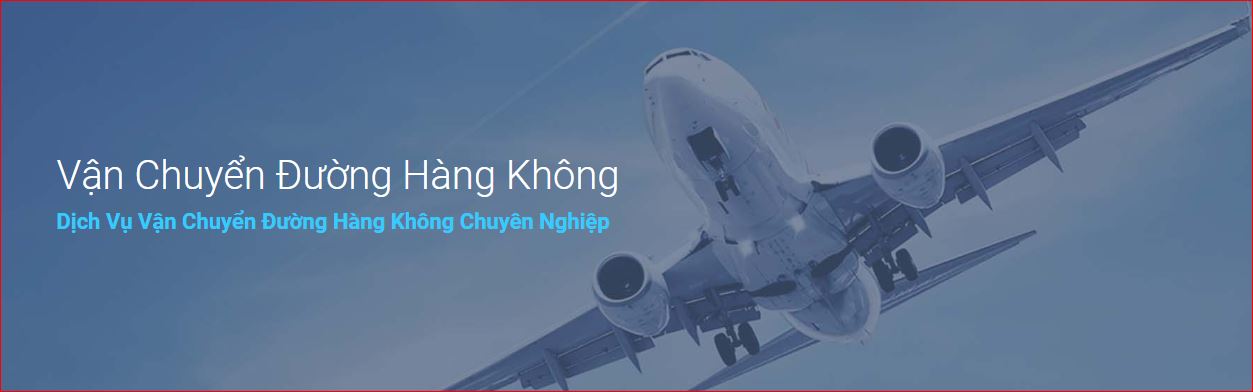 Vận tải hàng không chuyên nghiệp - Vận Tải Việt Tín - Công Ty CP Logistics Việt Tín